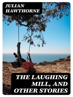 cover image of The Laughing Mill, and Other Stories